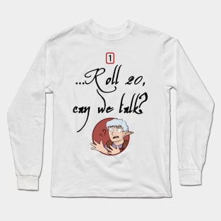 Can We Talk? Long Sleeve T-Shirt